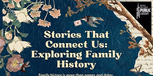 Stories That Connect Us: Exploring Family History