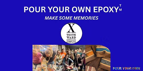 Pour Your Own Epoxy (June 25th at Tenth Ward Distilling Co., Frederick, MD)