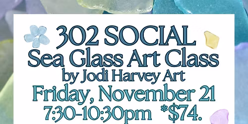 302 SOCIAL Sea Glass Art Class (adults only)