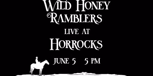 Wild Honey Ramblers @ Horrocks (Lansing)