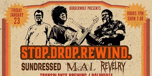 STOP.DROP.REWIND \/ SUNDRESSED \/ MAL \/ REVELRY