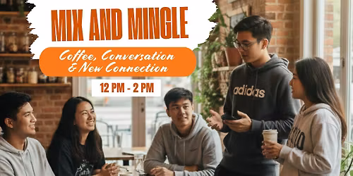 Mix & Mingle: Coffee, Conversation & New Connection