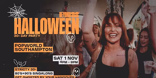 OVER 30s HALLOWEEN DAY PARTY - SOUTHAMPTON\ud83c\udf83