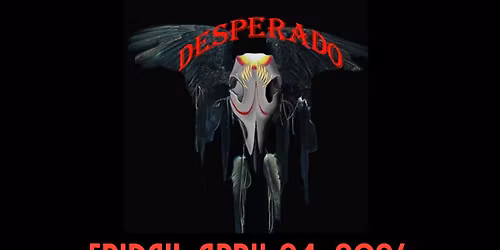 DESPERADO \u2013 Back by Popular Demand for a 2nd Night!