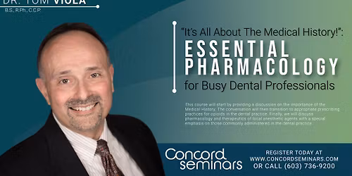 \u201cIt\u2019s All About The Medical History!\u201d: Essential Pharmacology for Busy Dental Professionals