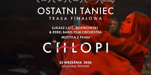 POZNA\u0143 | L.U.C. & Rebel Babel Film Orchestra - OSTATNI TANIEC - MUZYKA Z FILMU CH\u0141OPI