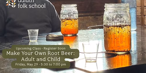 Make Your Own Root Beer: Adult and Child