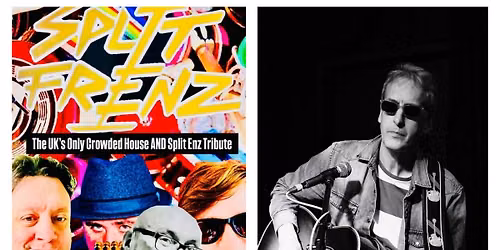 SPLIT FRENZ (Split Enz \/ Crowded House Tribute) + CHRIS LAYHE (Icicle Works \/ singer songwriter)
