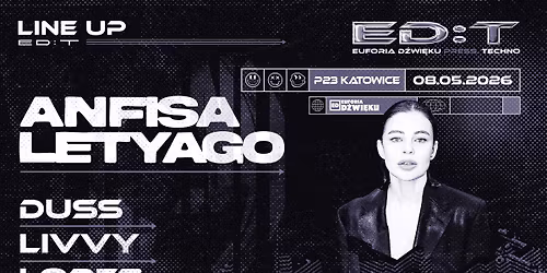 ED:T \u25cf Anfisa Letyago \u25cf P23 Katowice \u25cf 08.05.2026
