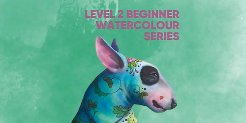 Level 2 Beginner Watercolour Series