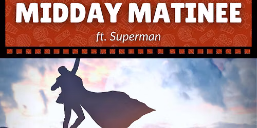 Midday Matinee: Superman