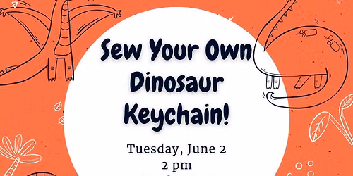 Middle Grade Program: Sew Your Own Dino Keychain