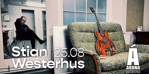 Stian Westerhus \/ \u00c1rdna Sessions