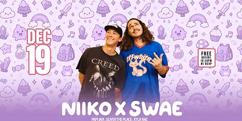 NIIKO X SWAE - Free before 10:30pm w\/ RSVP - Temple Ballroom
