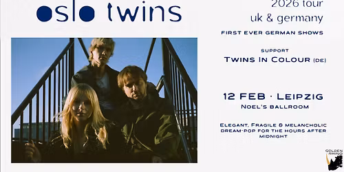 OSLO TWINS (UK) + TWINS IN COLOUR (DE) - Dream-Pop | Art-Pop | Synth-Pop \u25e5\u25e3 Noel's Ballroom