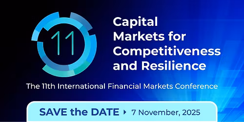11th International Financial Markets Conference \u2013 Capital Markets for Competitiveness and Resilience