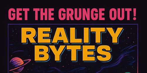 Reality Bytes @ Pinz