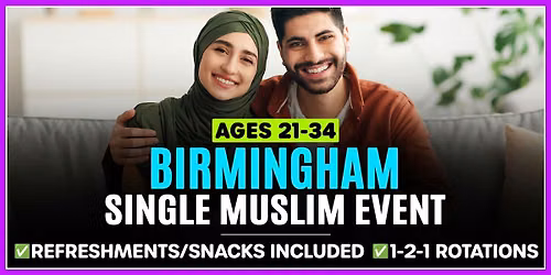 Muslim Marriage Events Birmingham - Ages 21-34