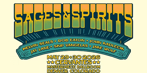Sages & Spirits ft. Melvin Seals, Rob Eaton, John Kadlecik, Jay Lane, Skip Vangelas, and Jake Wolf