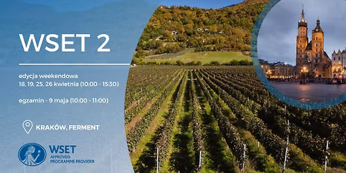 Kurs wiedzy o winie WSET 2 w Krakowie | kwiecie\u0144 | weekendowo
