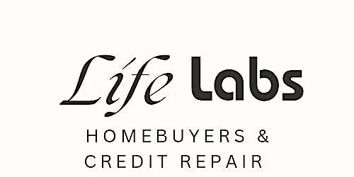 Life Labs: Homebuyers & Credit Repair