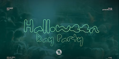 TOASTED LIFE x OAKLAND HAUNTED HALLOWEEN DAY PARTY