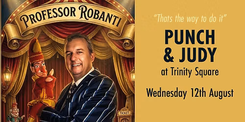 Punch and Judy with  Professor Robanti