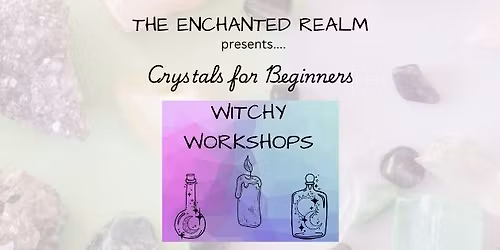 Crystals for Beginners Witchy Workshop