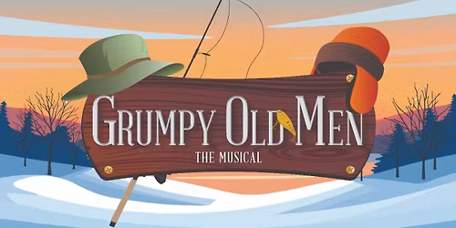 CVTG: Grumpy Old Men The Musical (at the Pablo Center)
