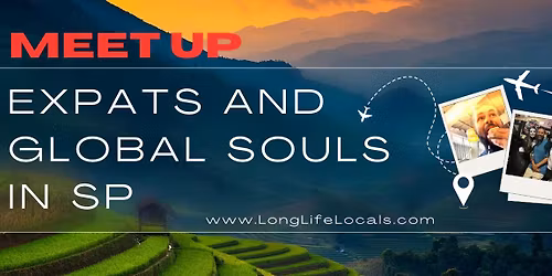 Meet up: EXPATS & GLOBAL SOULS IN S\u00c3O PAULO \u2014 LET\u2019S CONNECT
