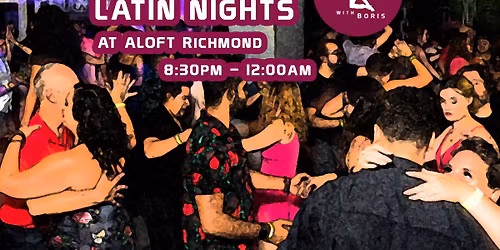 Saturday Latin Nights at ALOFT Richmond.