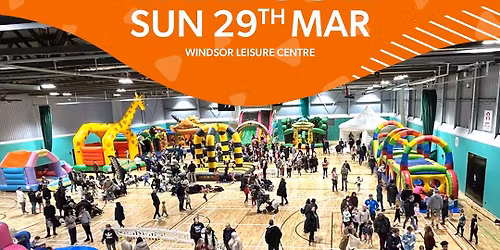Windsor Mega Fun Day - Sun 29th March