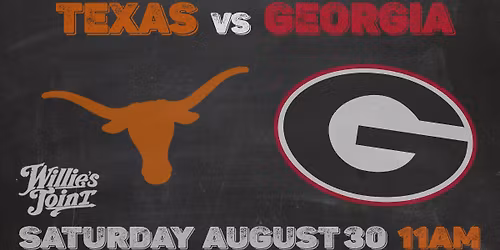 TEXAS vs GEORGIA WATCH PARTY - WILLIE'S JOINT