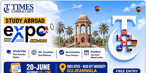 GUJRANWALA \ud83c\udfe8 Times Office Near Gift University, 20 June - Saturday (12 PM \u2013 7 PM)