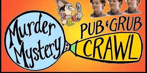 Murder Mystery Pub & Grub Nite! Drink, Dine & Solve Crime! (EVERY FRIDAY)