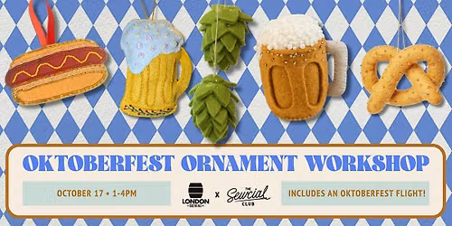 Oktoberfest Felt Ornament Workshop by The Sewcial Club + London Brewing