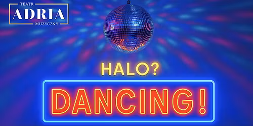 ANDRZEJKI  "Halo? DANCING!" koncert w Teatrze Muzycznym Adria 