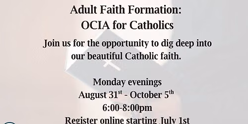 OCIA for Catholics: Adult Faith Formation 