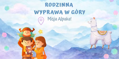 Misja Alpaka: g\u00f3rska przygoda rodzin z Przedszkola Pod T\u0119cz\u0105