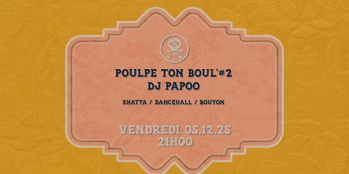  POULPE TON BOUL\u2019 #2 \/ DJ PAPOO (SHATTA \/ DANCEHALL \/ BOUYON)