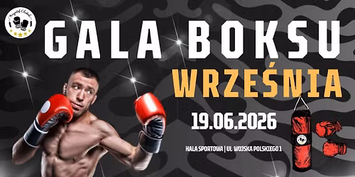 GALA BOKSU WRZE\u015aNIA 19.06.2026 | g. 19:00