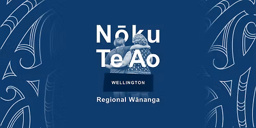 N\u014dku te Ao Wellington Regional W\u0101nanga