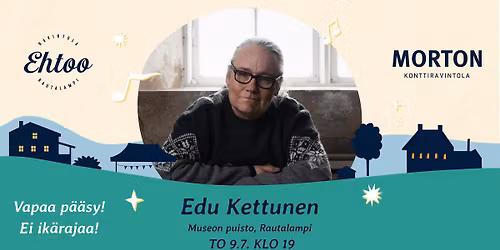 Edu Kettunen @ Rautalampi | Vapaa p\u00e4\u00e4sy!