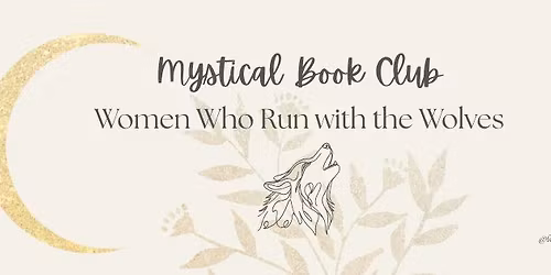 Mystical Book Club: Women Who Run with the Wolves