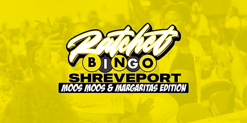 Ratchet Bingo | Shreveport Moo Moos & Margaritas Edition