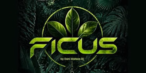 Ficus by Dani Mateos dj