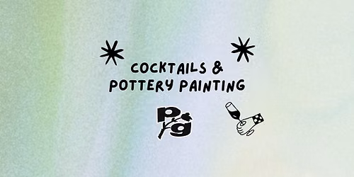 Cocktails & Pottery Painting at Paradise Garden