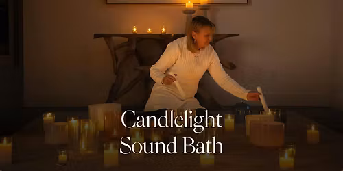 Candlelight Sound Bath with Alchemy Crystal Bowls