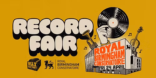 Record Fair @ Royal Birmingham Conservatoire - Friday 24th April
