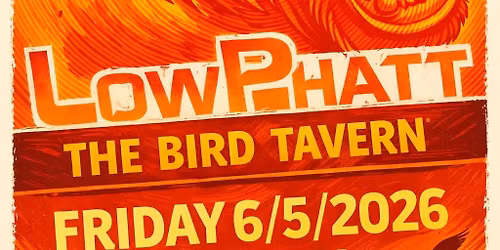 LowPhatt performs at The Bird Tavern Friday 6\/5\/26